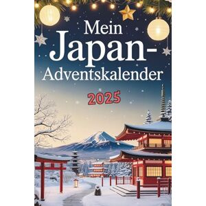 Breckmann, Yumi Mein Japan-Adventskalender: Das Buch mit 24 Türchen voller kurioser Fakten und kleinen Rätseln rund um Japan – das ideale Geschenk für Japan-Fans und Reiseliebhaber Breckmann, Yumi Mein Japan-Adventskalender: Das Buch mit 24 Türchen voller kurioser Fakten und kleinen Rätseln rund um Japan – das ideale Geschenk für Japan-Fans und Reiseliebhaber