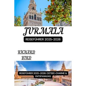 BIRD, RICHARD JURMALA REISEFÜHRER 2025-2026 BIRD, RICHARD JURMALA REISEFÜHRER 2025-2026