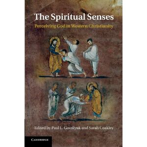 Gavrilyuk, Paul L. The Spiritual Senses: Perceiving God In Western Christianity Gavrilyuk, Paul L. The Spiritual Senses: Perceiving God In Western Christianity