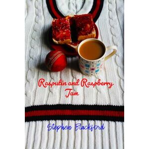 Blackford, Mr Stephen Patrick Rasputin and Raspberry Jam (England Cricket) Blackford, Mr Stephen Patrick Rasputin and Raspberry Jam (England Cricket)