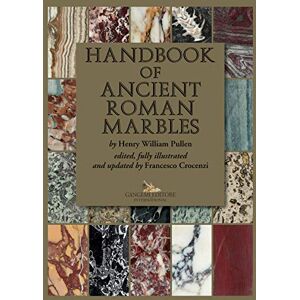 Pullen, Henry William Handbook of ancient Roman marbles. by Henry William Pullen Pullen, Henry William Handbook of ancient Roman marbles. by Henry William Pullen