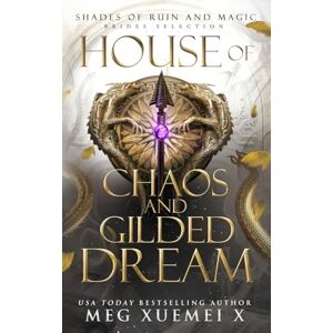 Xuemei X, Meg House of Chaos and Gilded Dream (Shades of Ruin and Magic) Xuemei X, Meg House of Chaos and Gilded Dream (Shades of Ruin and Magic)