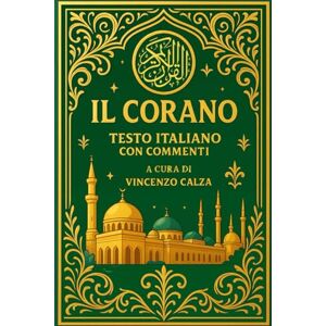 corano, il Il Corano in Italiano commentato Completo with explanation of the verses Il Corano Traduzione Completa dei Suoi Significati in Lingua Italiana, Il Nobile Quran per i Musulmani e i Ricercatori corano, il Il Corano in Italiano commentato Completo with explanation of the verses Il Corano Traduzione Completa dei Suoi Significati in Lingua Italiana, Il Nobile Quran per i Musulmani e i Ricercatori