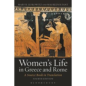 Fant, Maureen B. Women's Life in Greece and Rome: A Source Book in Translation Fant, Maureen B. Women's Life in Greece and Rome: A Source Book in Translation