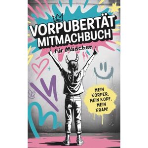 Ziegenhagen, Janin Vorpubertät Mitmachbuch für Mädchen – Mein Körper, mein Kopf, mein Kram Gefühle, Veränderungen und Selbstvertrauen Mit Fragen, Humor, Eltern-Dialogen & kreativen Aufgaben Ziegenhagen, Janin Vorpubertät Mitmachbuch für Mädchen – Mein Körper, mein Kopf, mein Kram Gefühle, Veränderungen und Selbstvertrauen Mit Fragen, Humor, Eltern-Dialogen & kreativen Aufgaben