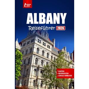 Hale, Carson ALBANY Reiseführer 2026: Entdecken Sie die besten Attraktionen, lokales Essen, historische Stätten und Tagesausflüge in New Yorks Hauptstadt Hale, Carson ALBANY Reiseführer 2026: Entdecken Sie die besten Attraktionen, lokales Essen, historische Stätten und Tagesausflüge in New Yorks Hauptstadt