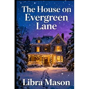 Libra The House on Evergreen Lane (The Holiday Hearth Collection) Libra The House on Evergreen Lane (The Holiday Hearth Collection)