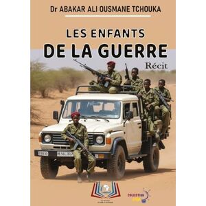 Tchouka, Abakar Ali Ousmane Les Enfants de la Guerre Tchouka, Abakar Ali Ousmane Les Enfants de la Guerre