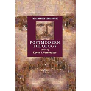 The Cambridge Companion to Postmodern Theology (Cambridge Companions to Religion) The Cambridge Companion to Postmodern Theology (Cambridge Companions to Religion)