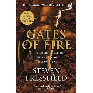 Pressfield, Steven Gates Of Fire: One of history’s most epic battles is brought to life in this enthralling and moving novel Pressfield, Steven Gates Of Fire: One of history’s most epic battles is brought to life in this enthralling and moving novel