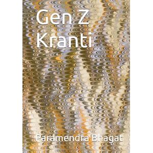 Bhagat, Paramendra Kumar Gen Z Kranti Bhagat, Paramendra Kumar Gen Z Kranti