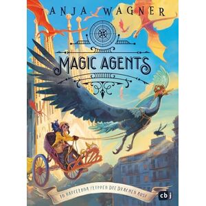 Wagner, Anja Magic Agents – In Barcelona flippen die Drachen aus!: Eine magische Agentin auf ihrer vierten Mission begeistert Kinder ab 10 Jahren Wagner, Anja Magic Agents – In Barcelona flippen die Drachen aus!: Eine magische Agentin auf ihrer vierten Mission begeistert Kinder ab 10 Jahren