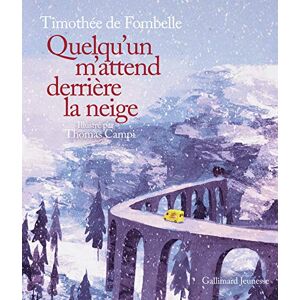 Fombelle, Timothée de Quelqu'un m'attend derrière la neige Fombelle, Timothée de Quelqu'un m'attend derrière la neige