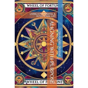 DIVIINE, SHANOBI ALIGNING WITH PURPOSE: LIVING A PURPOSEFUL & INTENTIONAL LIFE DIVIINE, SHANOBI ALIGNING WITH PURPOSE: LIVING A PURPOSEFUL & INTENTIONAL LIFE