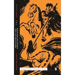 Calvin, John Calvin's Institutes of the Christian Religion Book II (Christian Heritage) Calvin, John Calvin's Institutes of the Christian Religion Book II (Christian Heritage)
