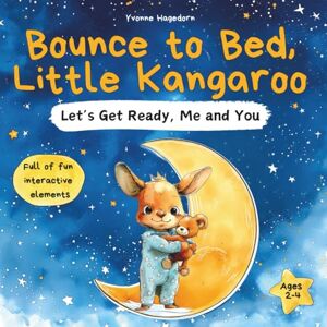 Hagedorn, Yvonne Bounce to Bed, Little Kangaroo An Interactive Bedtime Routine Book for Toddlers Ages 2–4 Help Kids Wind Down Through Calm, Playful Actions: A ... ... support toddlers through everyday routines) Hagedorn, Yvonne Bounce to Bed, Little Kangaroo An Interactive Bedtime Routine Book for Toddlers Ages 2–4 Help Kids Wind Down Through Calm, Playful Actions: A ... ... support toddlers through everyday routines)