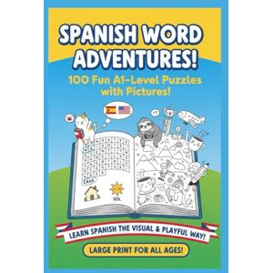 Salas, Eren SPANISH WORD SEARCH for Beginners: 100 A1-Level Puzzles to Master Essential Vocabulary (Sopa de Letras) with English Meanings. (Spanish Vocabulary Boost: Fun Puzzles) Salas, Eren SPANISH WORD SEARCH for Beginners: 100 A1-Level Puzzles to Master Essential Vocabulary (Sopa de Letras) with English Meanings. (Spanish Vocabulary Boost: Fun Puzzles)