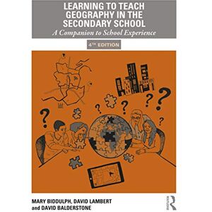 Biddulph, Mary Learning to Teach Geography in the Secondary School: A Companion to School Experience (Learning to Teach Subjects in the Secondary School Series) Biddulph, Mary Learning to Teach Geography in the Secondary School: A Companion to School Experience (Learning to Teach Subjects in the Secondary School Series)