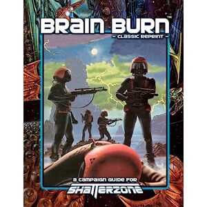 Perry, Brian Sean Brain Burn (Classic Reprint): A Campaign Guide for Shatterzone Perry, Brian Sean Brain Burn (Classic Reprint): A Campaign Guide for Shatterzone