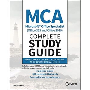 Butow, Eric MCA Microsoft Office Specialist (Office 365 and Office 2019) Complete Study Guide: Word Exam MO-100, Excel Exam MO-200, and PowerPoint Exam MO-300 Butow, Eric MCA Microsoft Office Specialist (Office 365 and Office 2019) Complete Study Guide: Word Exam MO-100, Excel Exam MO-200, and PowerPoint Exam MO-300