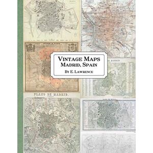 Lawrence, E. Vintage Maps: Madrid, Spain Lawrence, E. Vintage Maps: Madrid, Spain