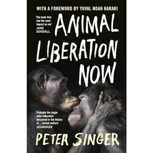 Singer, Peter Animal Liberation Now Singer, Peter Animal Liberation Now
