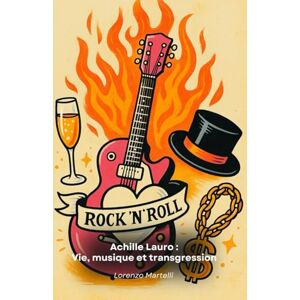 Martelli, Lorenzo Achille Lauro : Vie, musique et transgression: L'hommage ultime à l'artiste qui a révolutionné la pop italienne Martelli, Lorenzo Achille Lauro : Vie, musique et transgression: L'hommage ultime à l'artiste qui a révolutionné la pop italienne