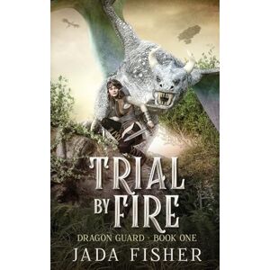 Fisher, Jada Trial by Fire: 1 (Dragon Guard) Fisher, Jada Trial by Fire: 1 (Dragon Guard)