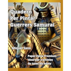 Sans, Miquel Quadern per Pintar Guerrers Samurai Sans, Miquel Quadern per Pintar Guerrers Samurai