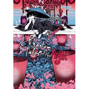 Matsuri Phantom Tales of the Night, Vol. 3 (PHANTOM TALES OF THE NIGHT GN) Matsuri Phantom Tales of the Night, Vol. 3 (PHANTOM TALES OF THE NIGHT GN)
