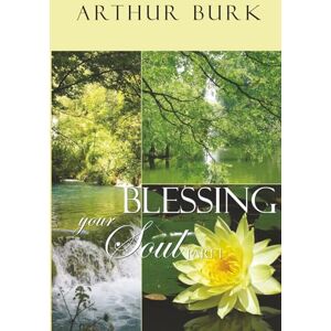 Burk, Arthur Blessing Your Soul Part 1 Burk, Arthur Blessing Your Soul Part 1