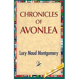 Montgomery, Lucy Maud Chronicles of Avonlea Montgomery, Lucy Maud Chronicles of Avonlea