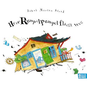 Strid, Jakob Martin Herr Rumpelpumpel fliegt weg Strid, Jakob Martin Herr Rumpelpumpel fliegt weg