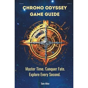 Alice, Sam Chrono Odyssey Game Guide: Master Time. Conquer Fate. Explore Every Second. Alice, Sam Chrono Odyssey Game Guide: Master Time. Conquer Fate. Explore Every Second.