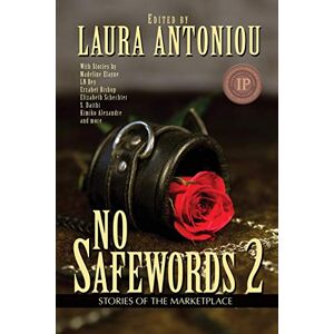 Antoniou, Laura No Safewords 2: Stories of the Marketplace Antoniou, Laura No Safewords 2: Stories of the Marketplace