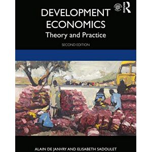de Janvry, Alain Development Economics: Theory and Practice de Janvry, Alain Development Economics: Theory and Practice