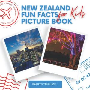 Trueluck, Marilyn New Zealand Fun Facts Picture Book for Kids: An Educational Country City Travel Photography Photobook About History, Destination Places and Everything You Need to Know for Children and Teenagers.. Trueluck, Marilyn New Zealand Fun Facts Picture Book for Kids: An Educational Country City Travel Photography Photobook About History, Destination Places and Everything You Need to Know for Children and Teenagers..