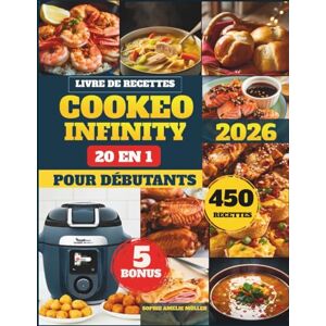 Müller, Sophie Amelie Livre De Recettes Cookeo Infinity 20 En 1 Pour Débutants: 450+ Recettes Rapides, Faciles et Savoureuses pour la Vapeur, l’Air Fry, les Plats One-Pot, ... Quotidien — Parfaites pour Toute la Famille Müller, Sophie Amelie Livre De Recettes Cookeo Infinity 20 En 1 Pour Débutants: 450+ Recettes Rapides, Faciles et Savoureuses pour la Vapeur, l’Air Fry, les Plats One-Pot, ... Quotidien — Parfaites pour Toute la Famille