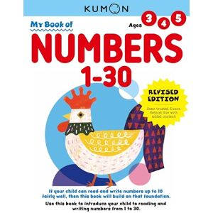 Kumon Publishing My Book of Numbers 1--30 (Kumon Basic Workbook Series Revision): Revised Ed Kumon Publishing My Book of Numbers 1--30 (Kumon Basic Workbook Series Revision): Revised Ed