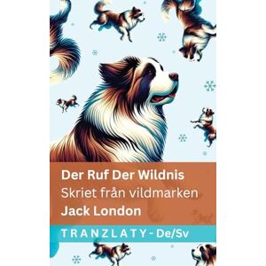 London, Jack Der Ruf der Wildnis / Skriet från vildmarken: Tranzlaty Deutsch Svenska London, Jack Der Ruf der Wildnis / Skriet från vildmarken: Tranzlaty Deutsch Svenska