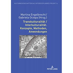 Peter Lang GmbH, Internationaler Verlag der Wissenschaften Transkulturalitaet / Interkulturalitaet. Konzepte, Methoden, Anwendungen (Kulturwissenschaft(en) als interdisziplinäres Projekt 16) (German Edition) Peter Lang GmbH, Internationaler Verlag der Wissenschaften Transkulturalitaet / Interkulturalitaet. Konzepte, Methoden, Anwendungen (Kulturwissenschaft(en) als interdisziplinäres Projekt 16) (German Edition)