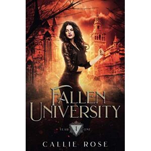 Rose, Callie Fallen University: Year One: A Reverse Harem Paranormal Romance Rose, Callie Fallen University: Year One: A Reverse Harem Paranormal Romance