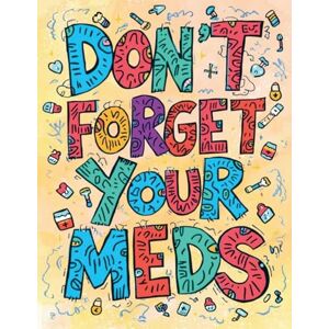 Blake, Sheba Don't Forget Your Meds: An Adult Horror Asylum Coloring Book for Artistic Lobotomy Patients and Other Existential Screamers Blake, Sheba Don't Forget Your Meds: An Adult Horror Asylum Coloring Book for Artistic Lobotomy Patients and Other Existential Screamers
