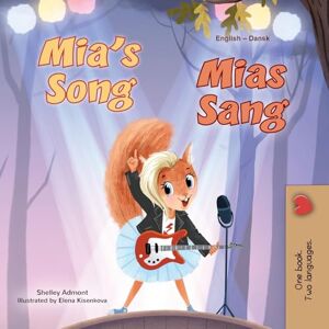 Admont, Shelley Mia's Song (English Danish Bilingual Children's Book) (English Danish Bilingual Collection) Admont, Shelley Mia's Song (English Danish Bilingual Children's Book) (English Danish Bilingual Collection)