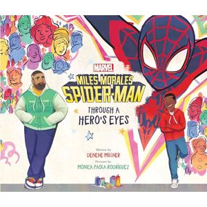 Millner, Denene Miles Morales Spider-Man: Through a Hero's Eyes (Marvel) Millner, Denene Miles Morales Spider-Man: Through a Hero's Eyes (Marvel)