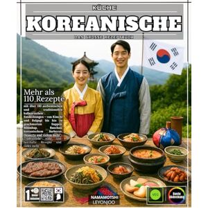 LEYONJOO, NAMAMOTSHI Koreanische Küche Das große Rezeptbuch mit über 110 authentischen und traditionellen kulinarischen Entdeckungen – von Kimchi und Bulgogi über ... Barbecue, Desserts und vieles mehr LEYONJOO, NAMAMOTSHI Koreanische Küche Das große Rezeptbuch mit über 110 authentischen und traditionellen kulinarischen Entdeckungen – von Kimchi und Bulgogi über ... Barbecue, Desserts und vieles mehr