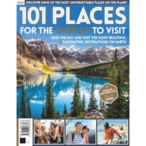 Future Publishing Ltd 101 Places For Over 50s To Visit: Discover some of the World's Most Impressive Places on the Planet Future Publishing Ltd 101 Places For Over 50s To Visit: Discover some of the World's Most Impressive Places on the Planet