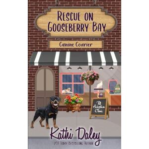 Daley, Kathi Rescue on Gooseberry Bay: Canine Courier: 1 Daley, Kathi Rescue on Gooseberry Bay: Canine Courier: 1