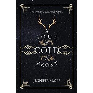 Kropf, Jennifer A Soul as Cold as Frost: 1 (The Winter Souls) Kropf, Jennifer A Soul as Cold as Frost: 1 (The Winter Souls)