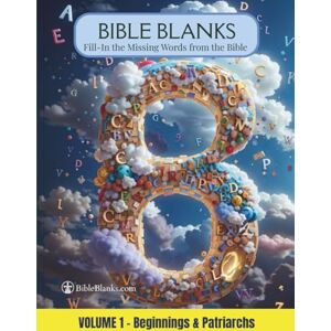 Oakhurst, Rizada Bible Blanks: Volume 1 Beginnings & Patriarchs Fill-In the Missing Words from the Bible (Bible Blanks by Rizada) Oakhurst, Rizada Bible Blanks: Volume 1 Beginnings & Patriarchs Fill-In the Missing Words from the Bible (Bible Blanks by Rizada)